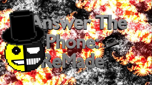 Answer The Phone: ReMade