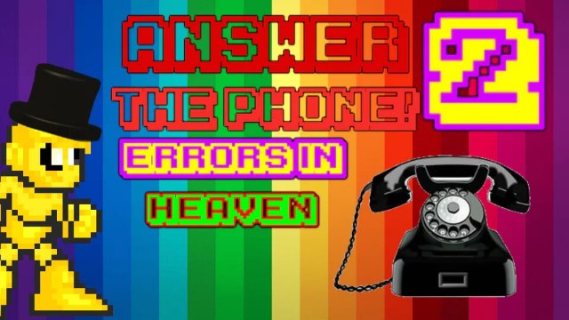 Answer the phone 2: Errors in heaven