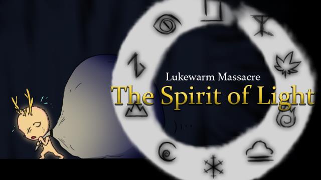 Lukewarm Massacre: The Spirit of Light